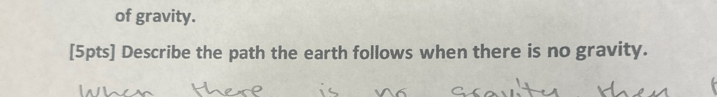 of gravity. [ 5 pts ] Describe the path the earth