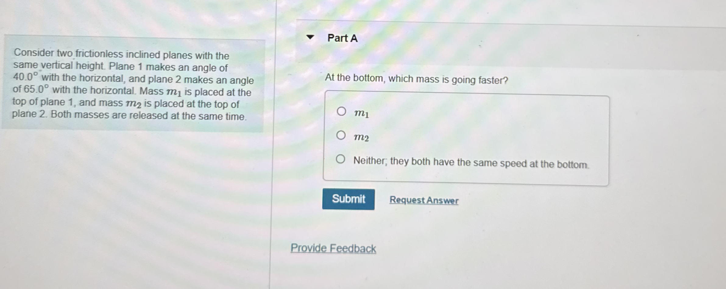 Consider two frictionless inclined planes with