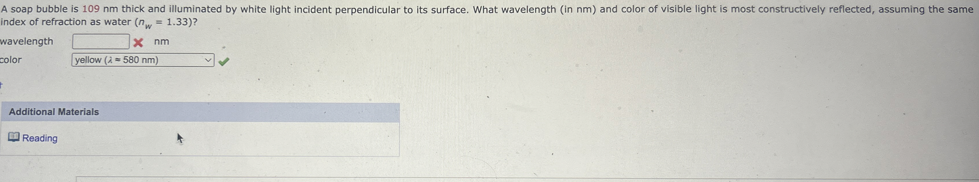 A soap bubble is 1 0 9 nm thick and illuminated