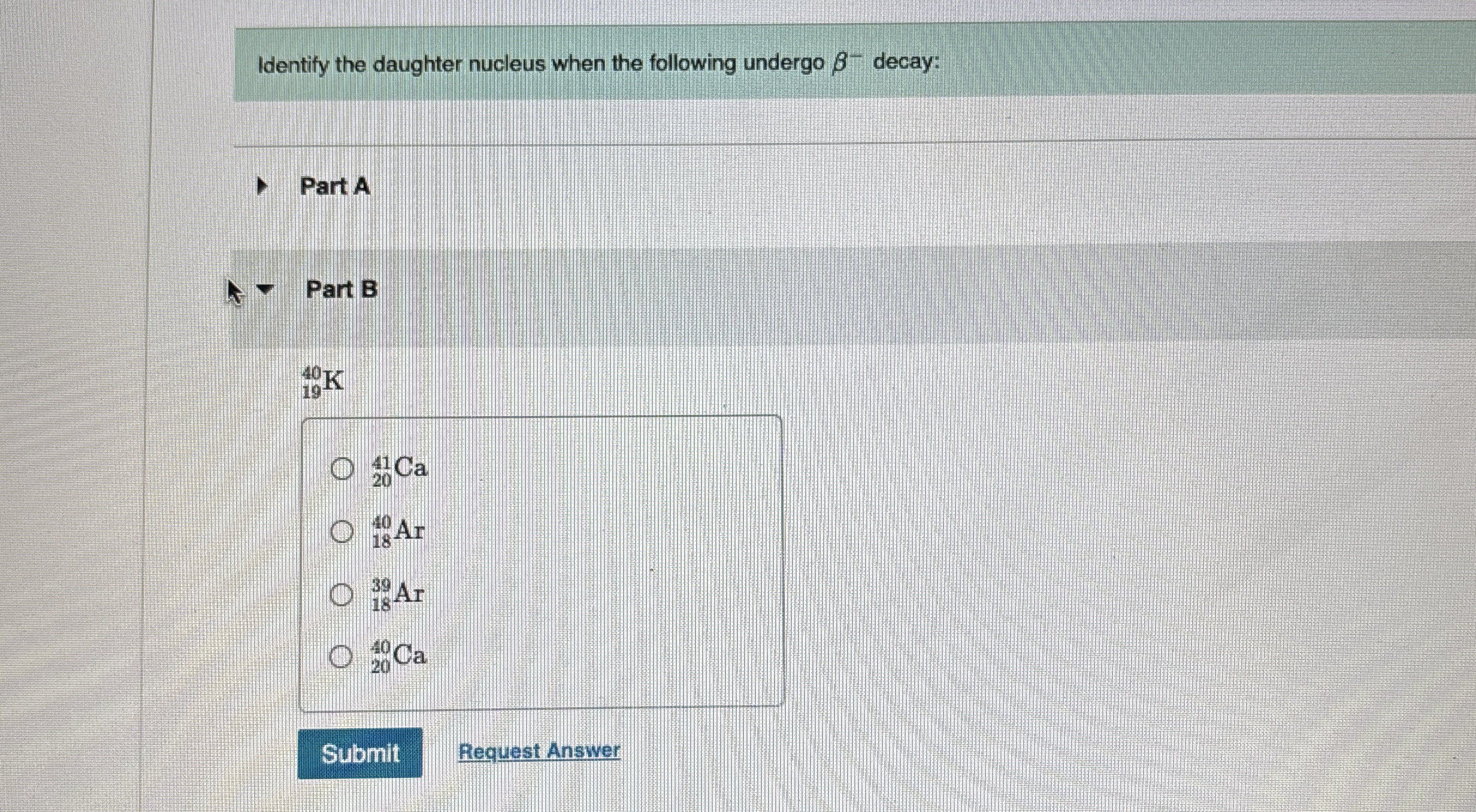 Identify the daughter nucleus when the following