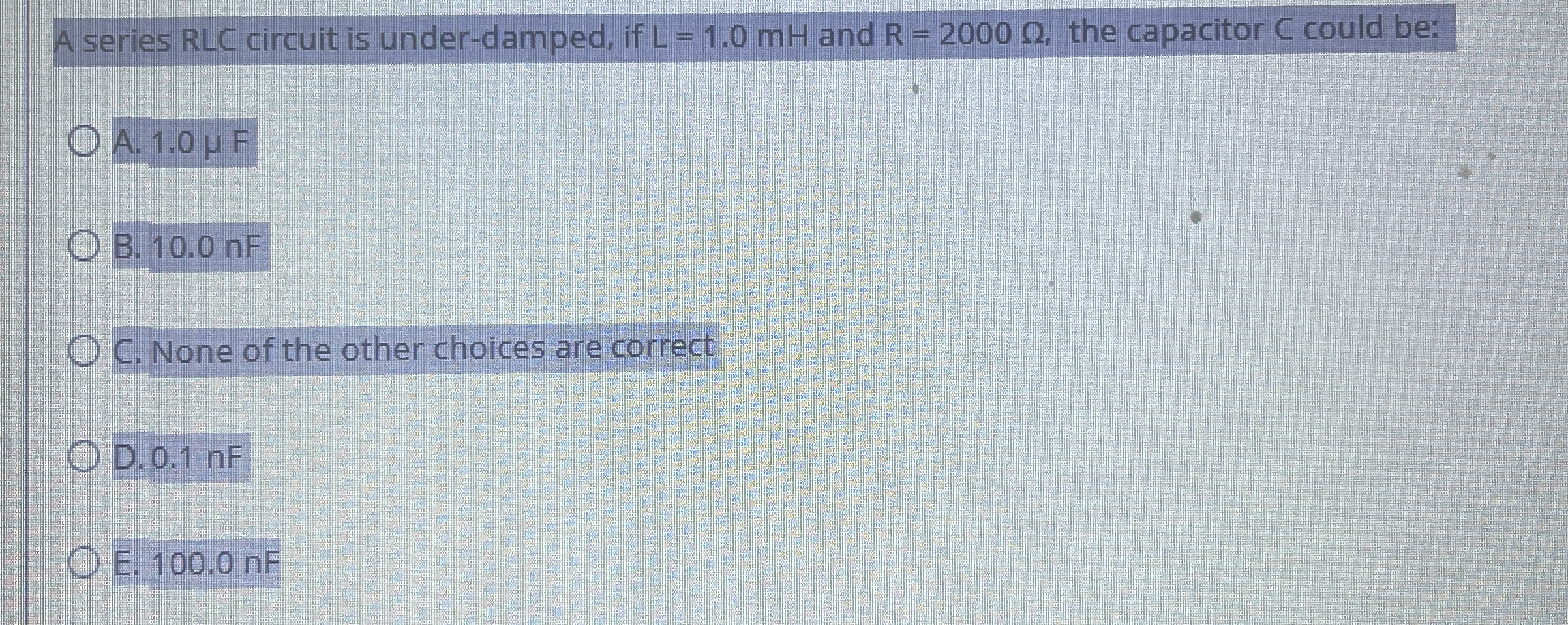 A series RLC circuit is under - damped, if L = 1