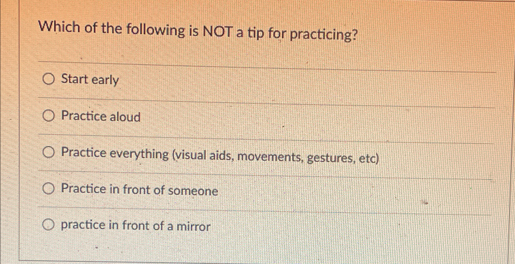 Which of the following is NOT a tip for