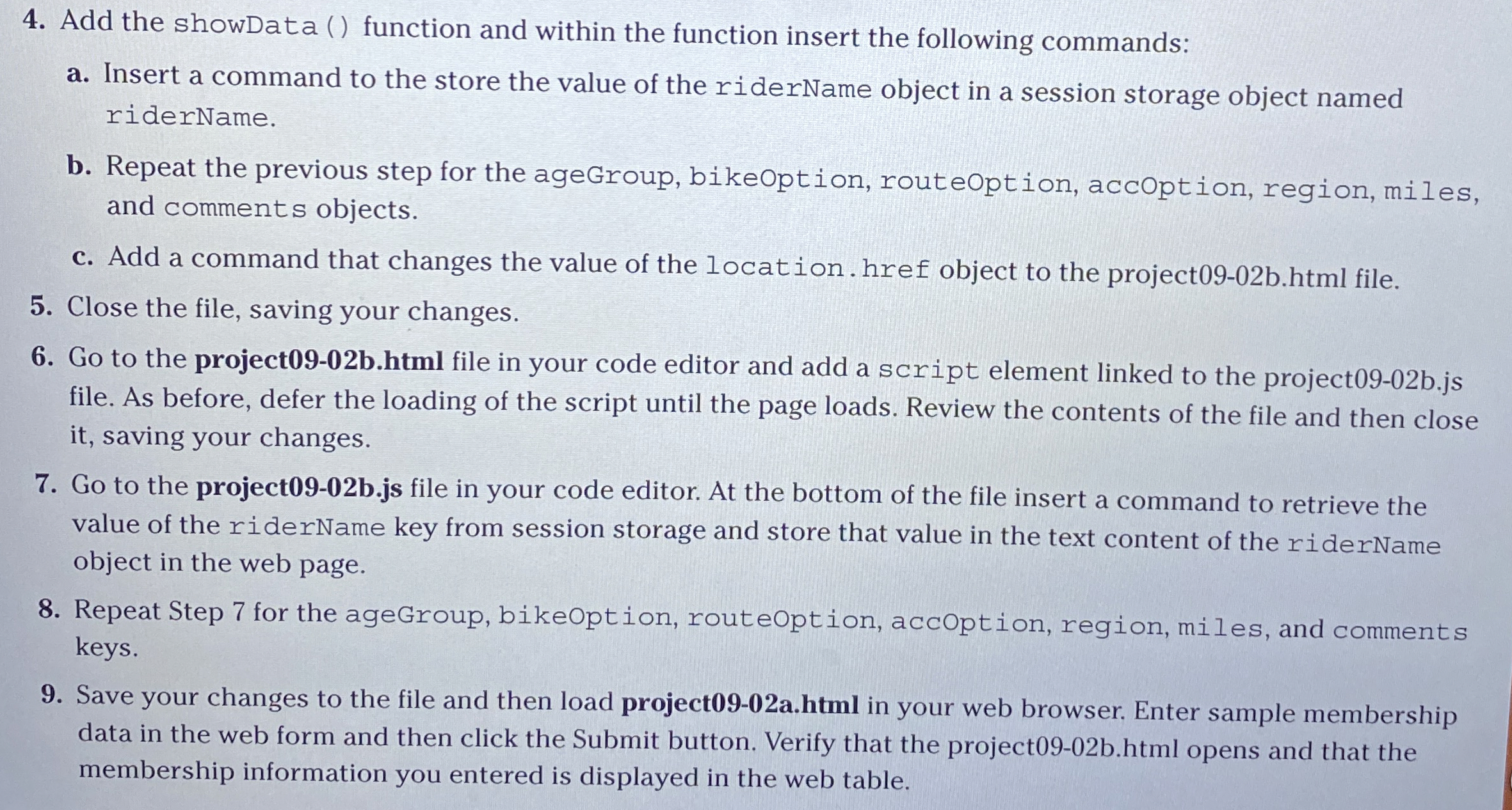 Add the showData ( ) function and within the