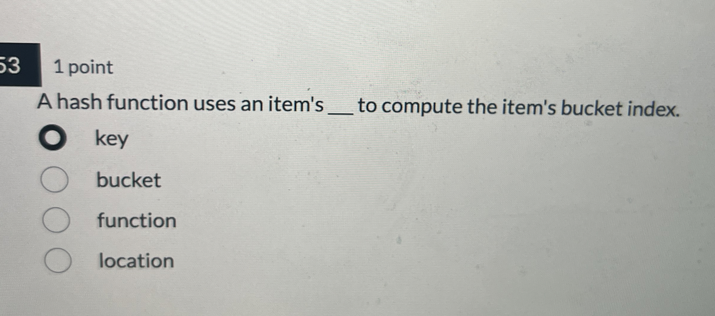 5 3 point A hash function uses an item's q , to