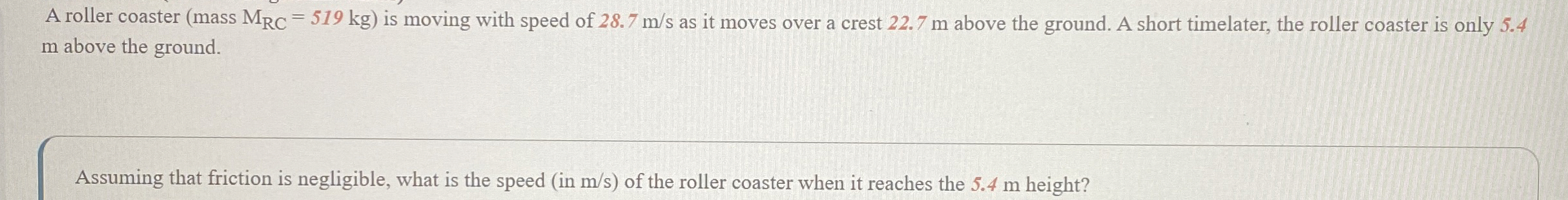 A roller coaster ( mass M R C = 5 1 9 k g ) is