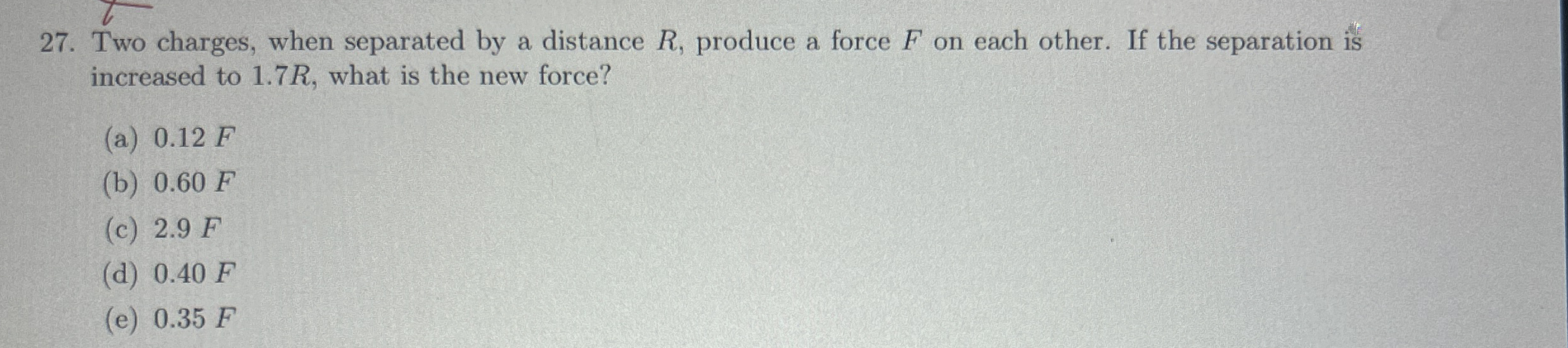 Two charges, when separated by a distance R ,