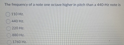 The frequency of a note one octave higher in