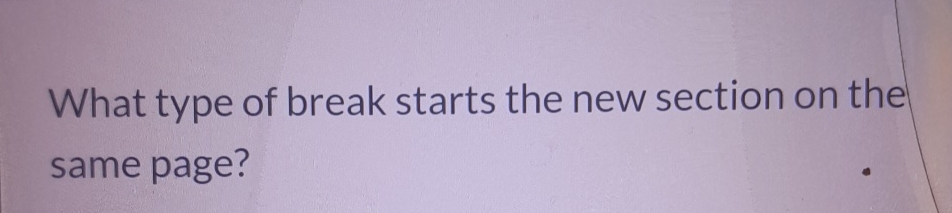 What type of break starts the new section on the