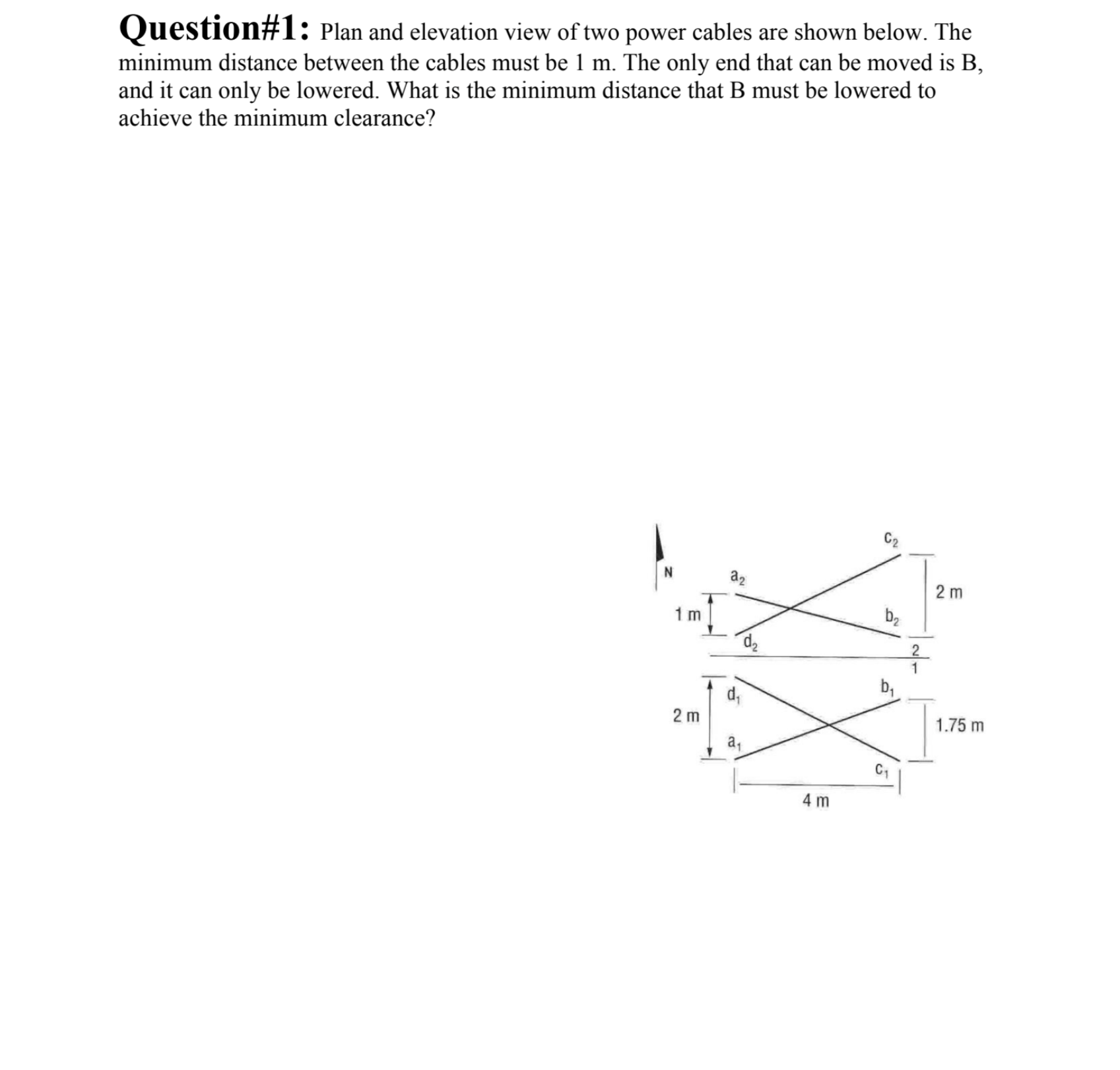 Question \ # 1 : Plan and elevation view of two