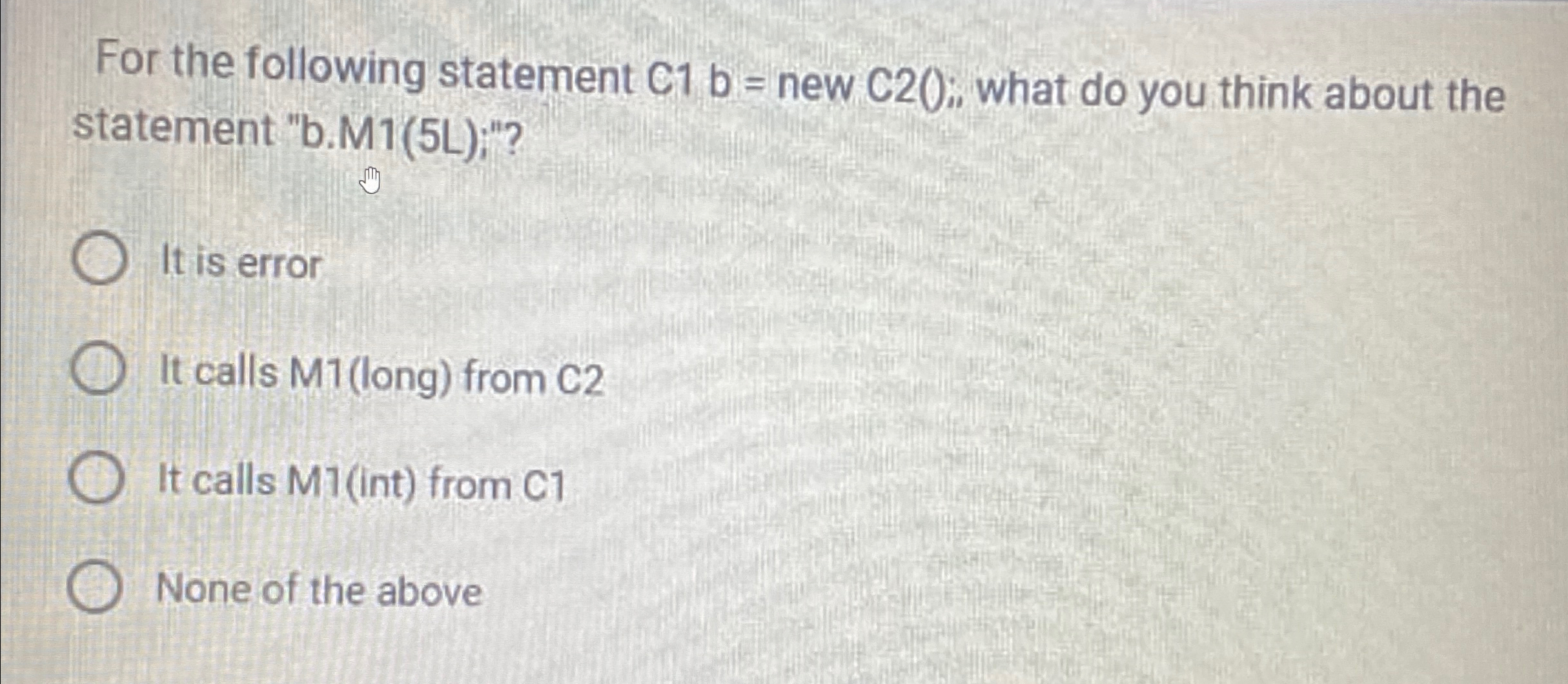 For the following statement C 1 b = new C 2 0 ;