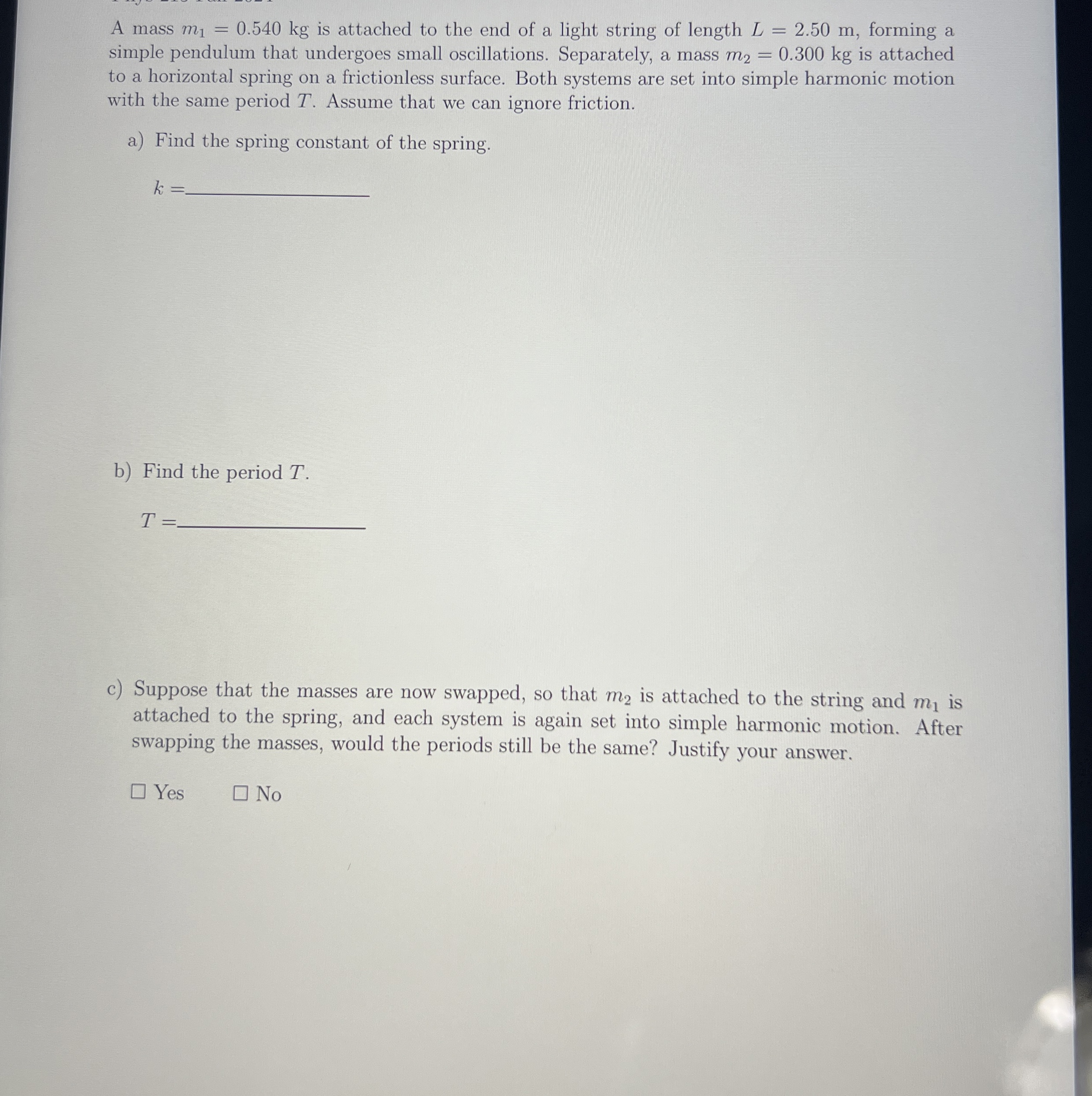 A mass m 1 = 0 . 5 4 0 k g is attached to the end
