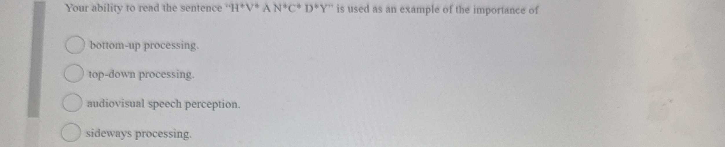 Your ability to read the sentence " H * * V * * A