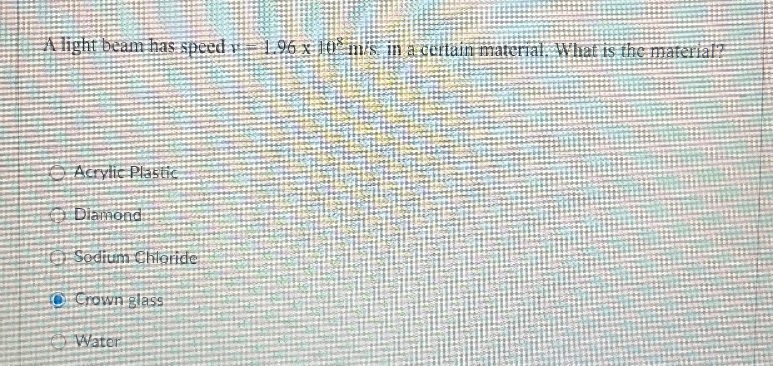 A light beam has speed v = 1 . 9 6 1 0 8 m s . in