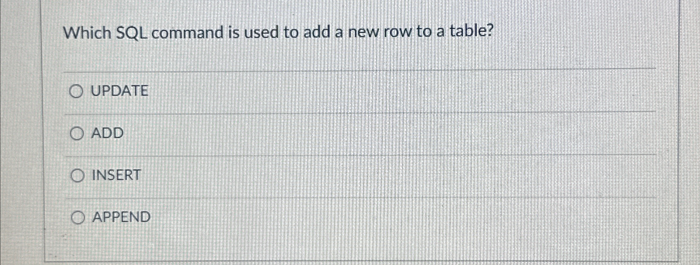 Which SQL command is used to add a new row to a