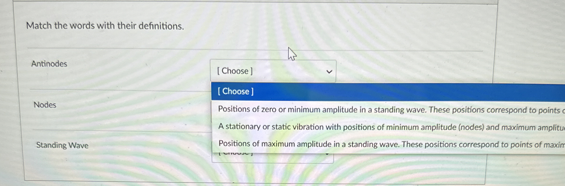 Match the words with their definitions. Antinodes