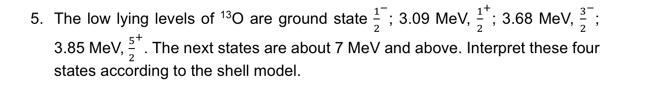 The low lying levels of ? 1 3 O are ground state