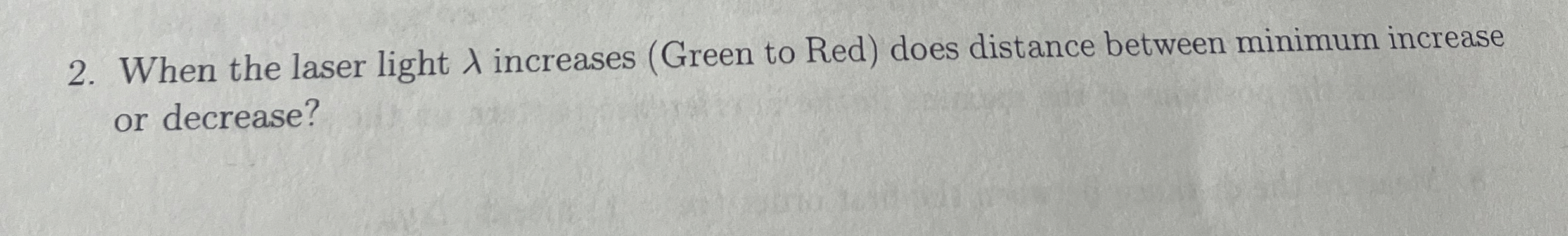 When the laser light increases ( Green to Red )