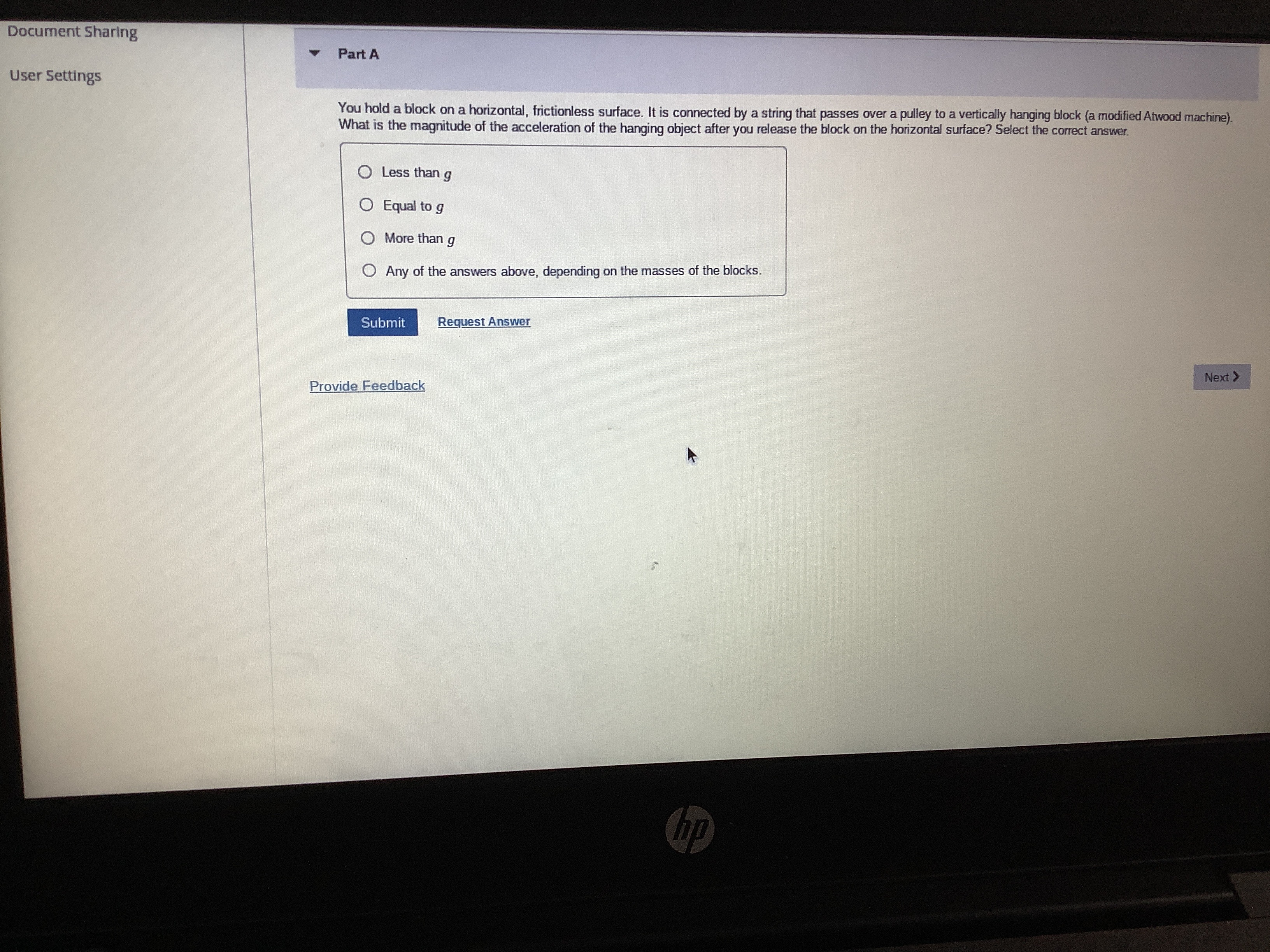 You hold a block on a horizontal, frictionless