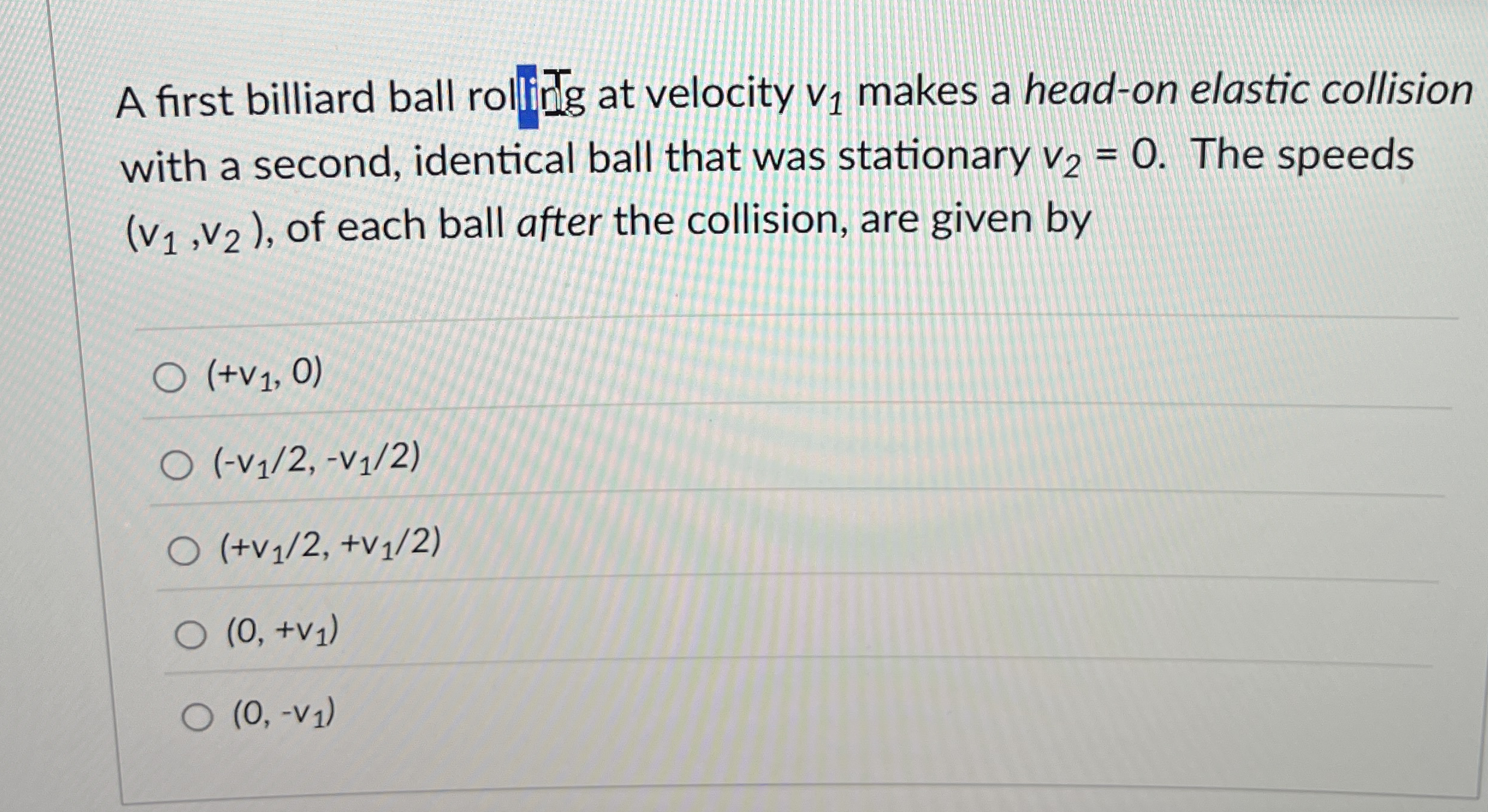 A first billiard ball rollng at velocity v 1