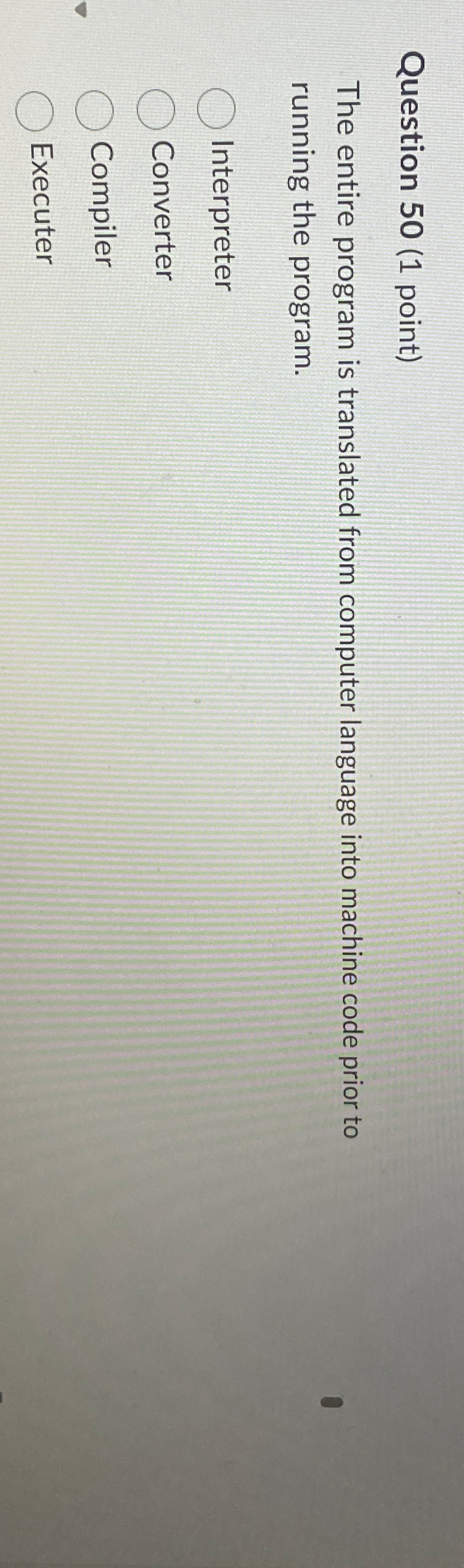 Question 5 0 ( 1 point ) The entire program is