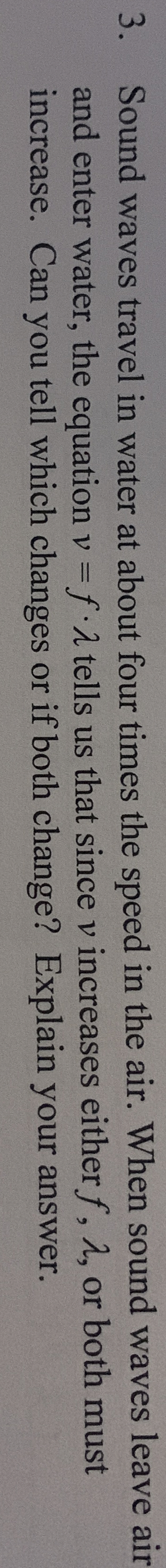 Sound waves travel in water at about four times