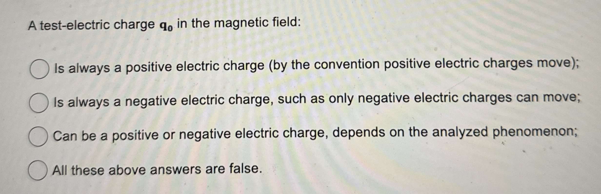 A test - electric charge q 0 in the magnetic