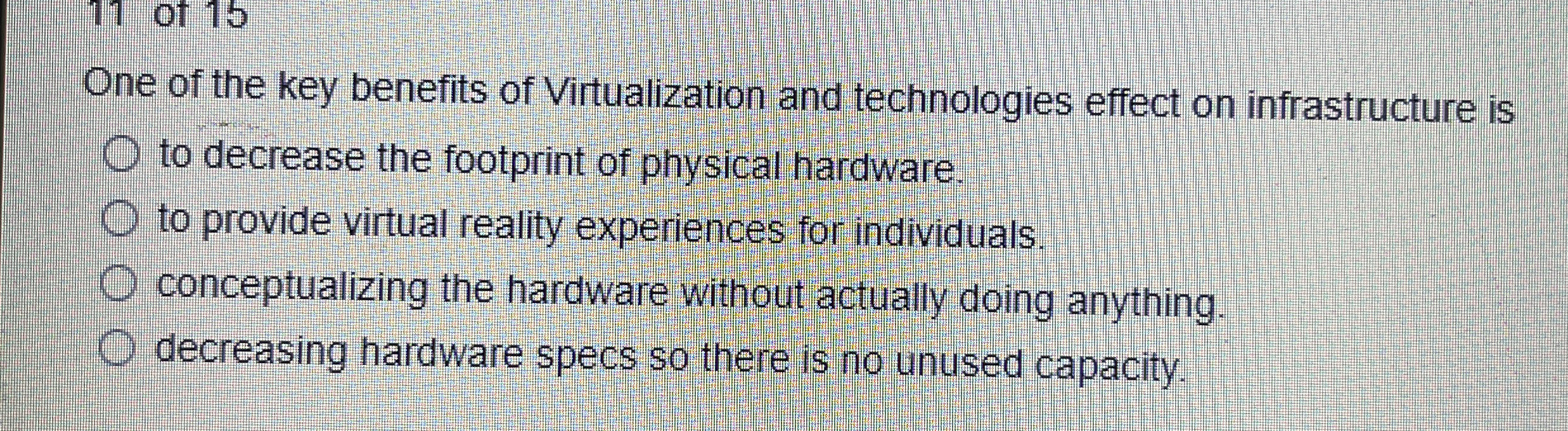 One of the key benefits of Virtualization and