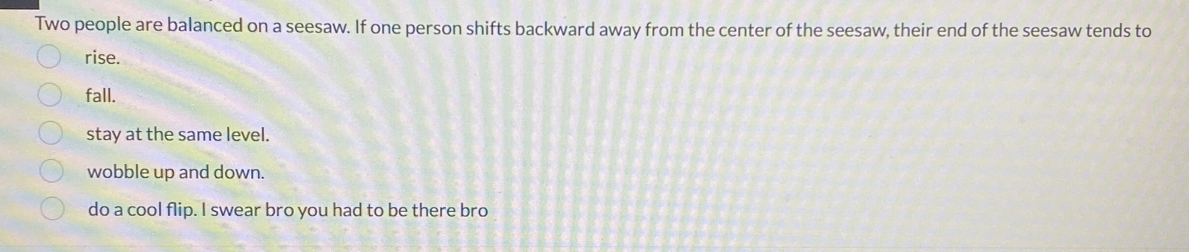 Two people are balanced on a seesaw. If one
