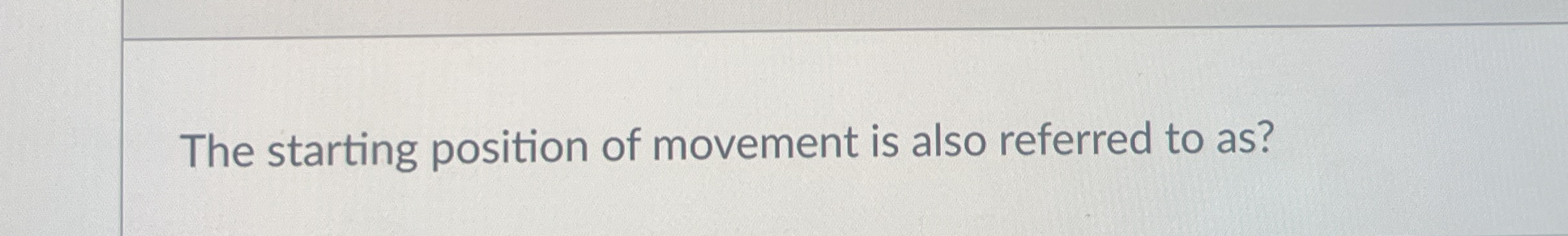 The starting position of movement is also