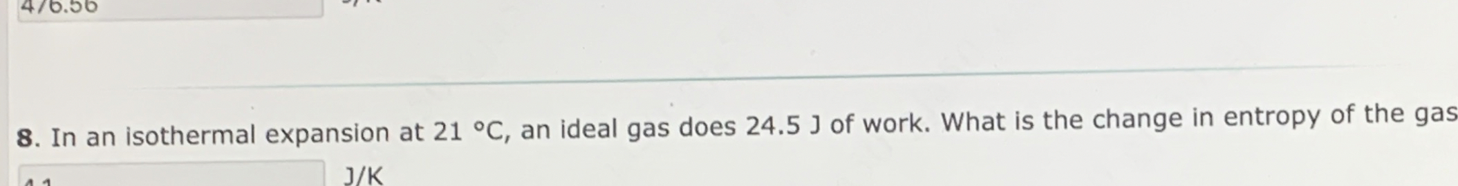In an isothermal expansion at 2 1 C , an ideal
