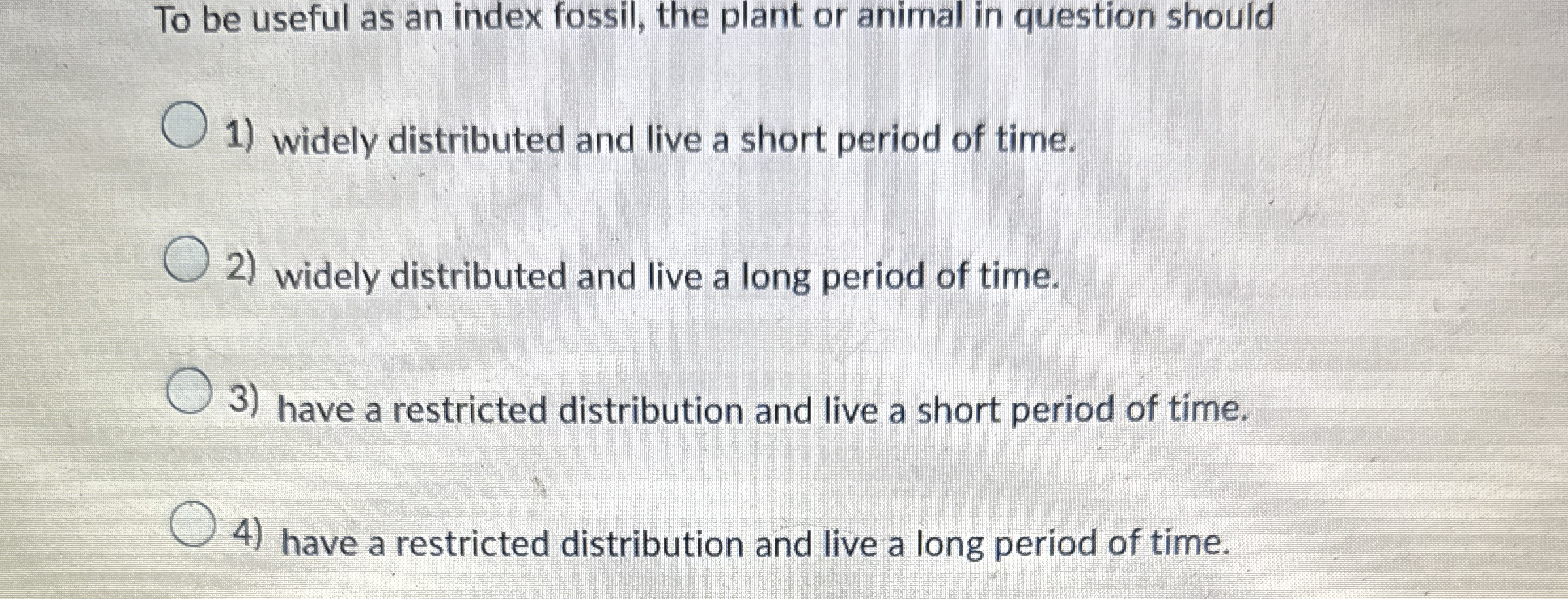 To be useful as an index fossil, the plant or