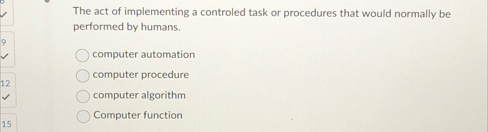 The act of implementing a controled task or