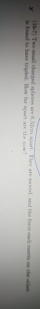 Y ( 1 6 - 7 ) Two small charged spheres are 6 . 5