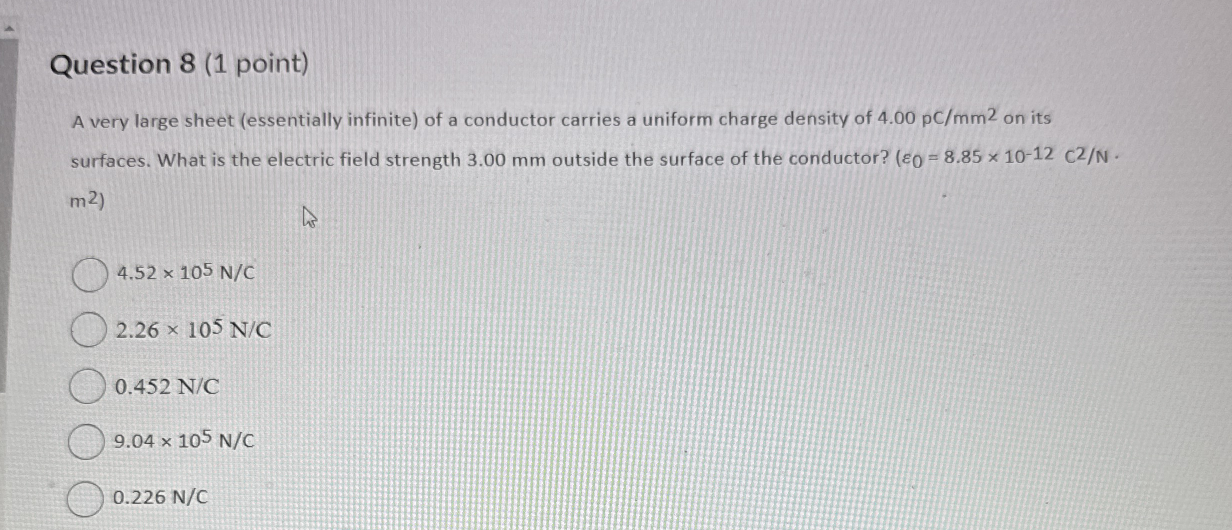 Question 8 ( 1 point ) A very large sheet (
