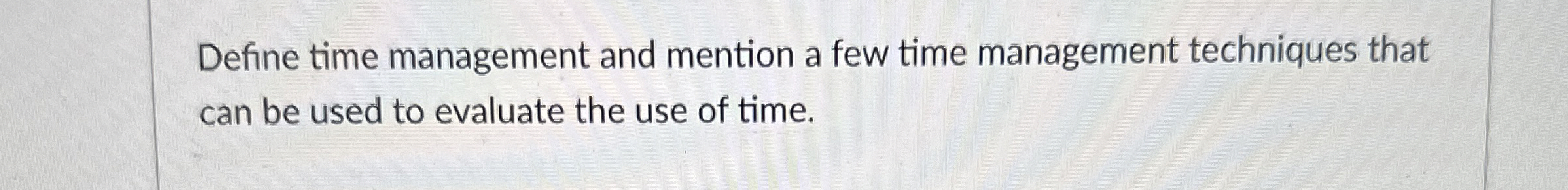 Define time management and mention a few time