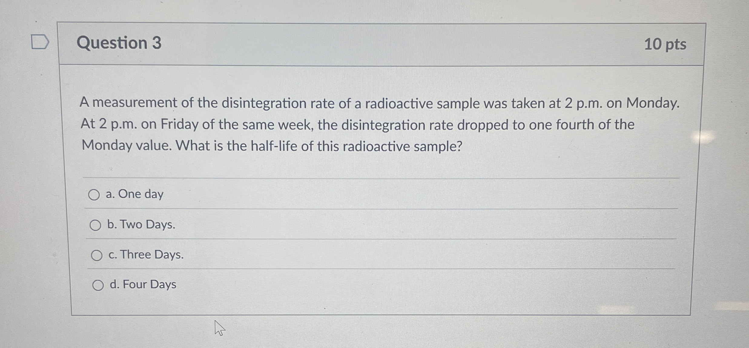 Question 3 1 0 pts A measurement of the