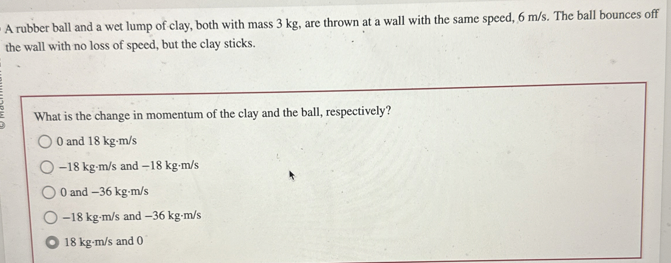 A rubber ball and a wet lump of clay, both with