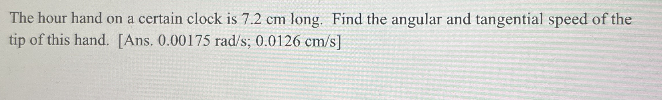 The hour hand on a certain clock is 7 . 2 cm