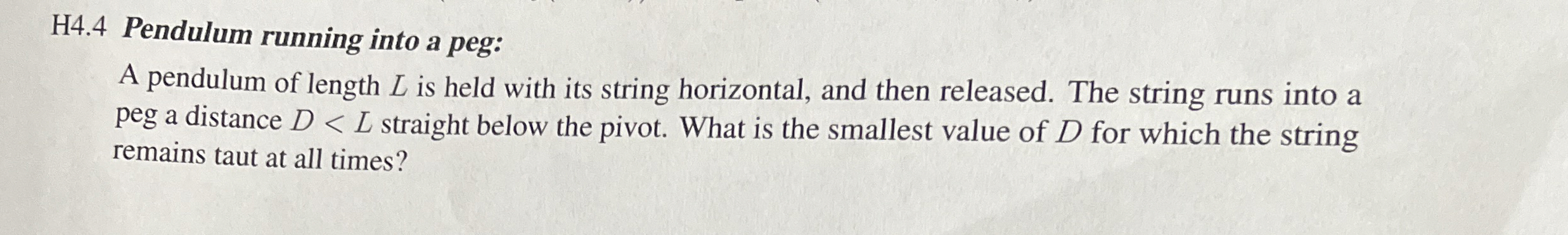 H 4 . 4 Pendulum running into a peg: A pendulum