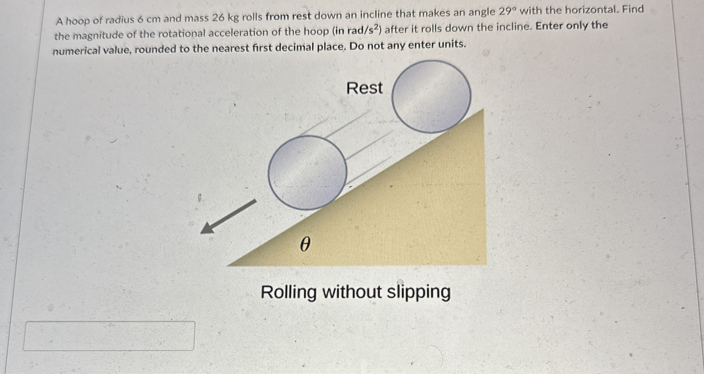 A hoop of radius 6 cm and mass 2 6 kg rolls from