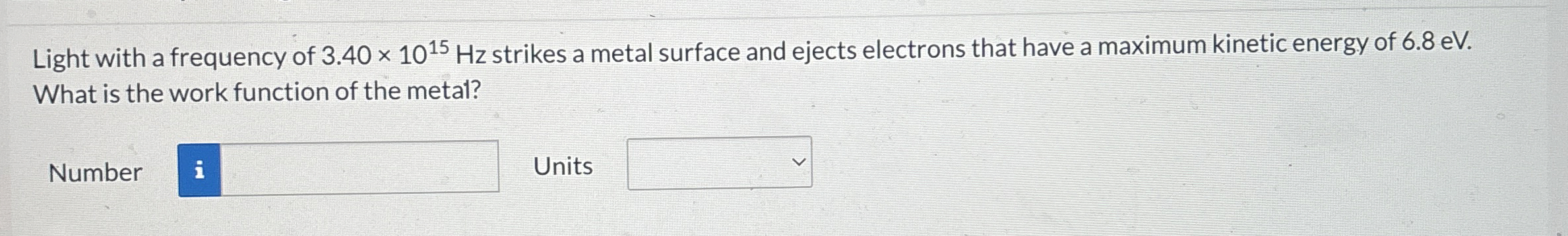 Light with a frequency of 3 . 4 0 1 0 1 5 H z
