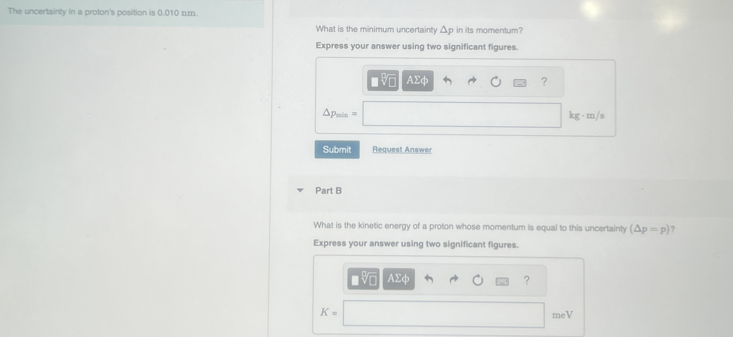The uncertainty in a proton's position is 0 . 0 1