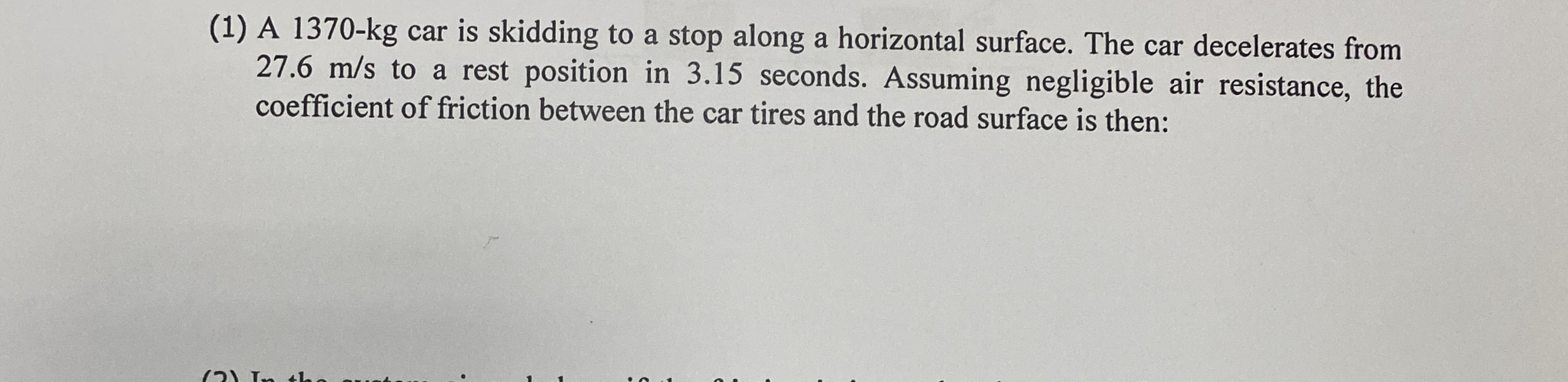( 1 ) A 1 3 7 0 - k g car is skidding to a stop