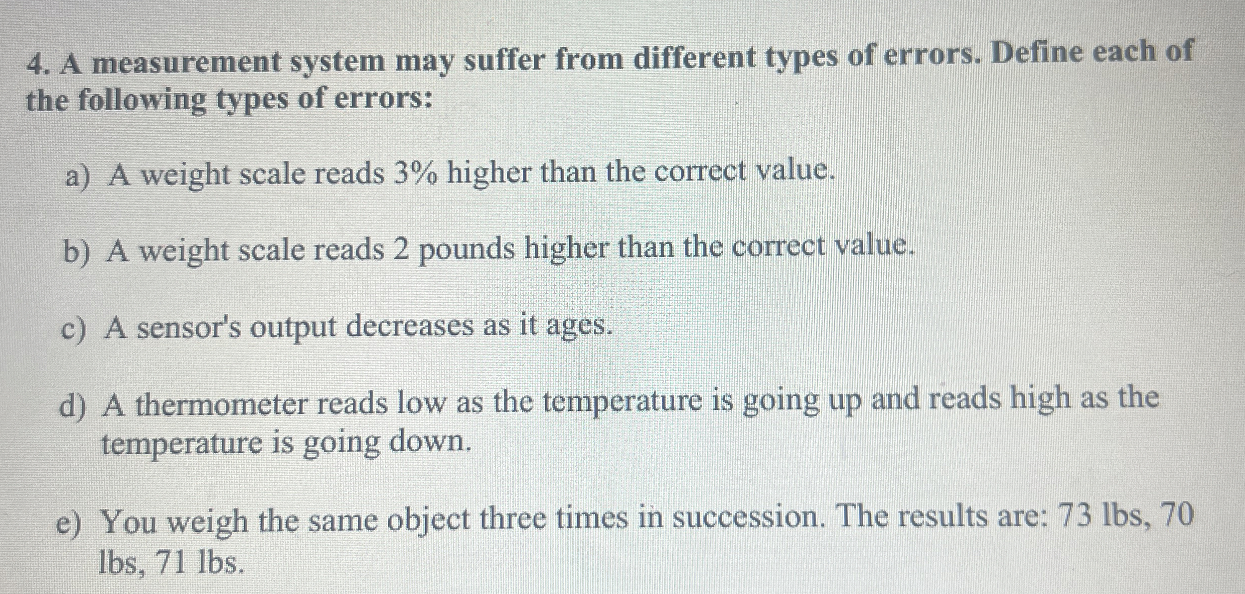 A measurement system may suffer from different