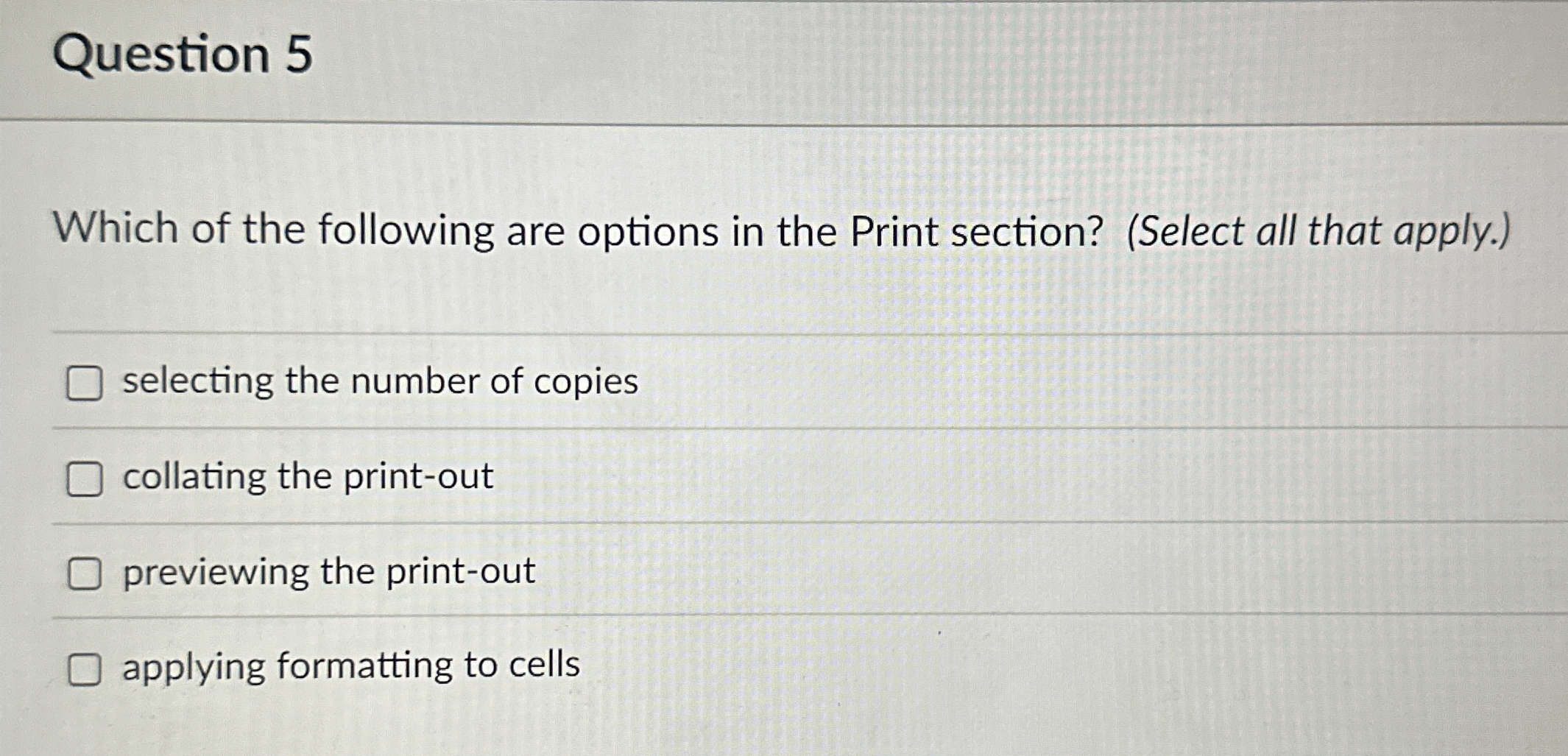 Question 5 Which of the following are options in