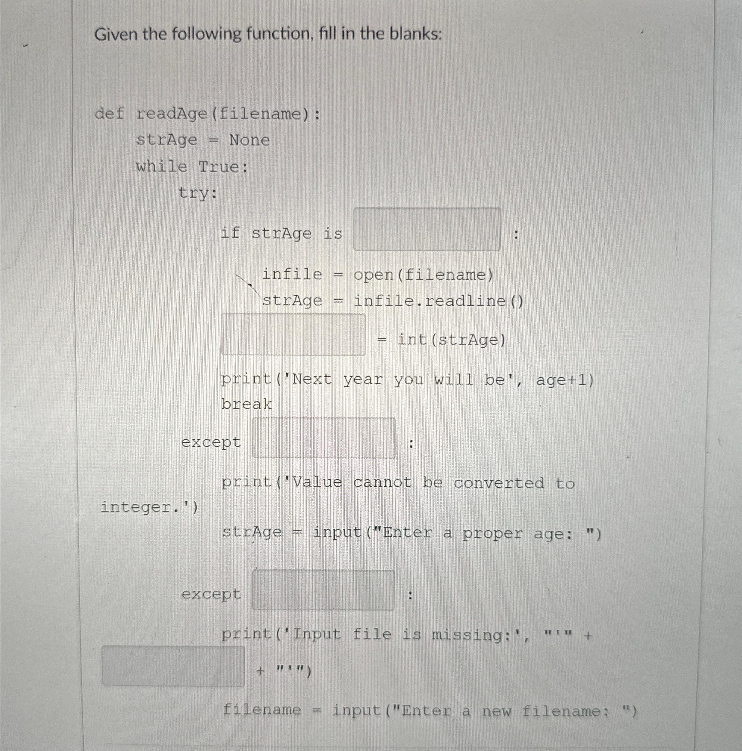 Given the following function, fill in the blanks: