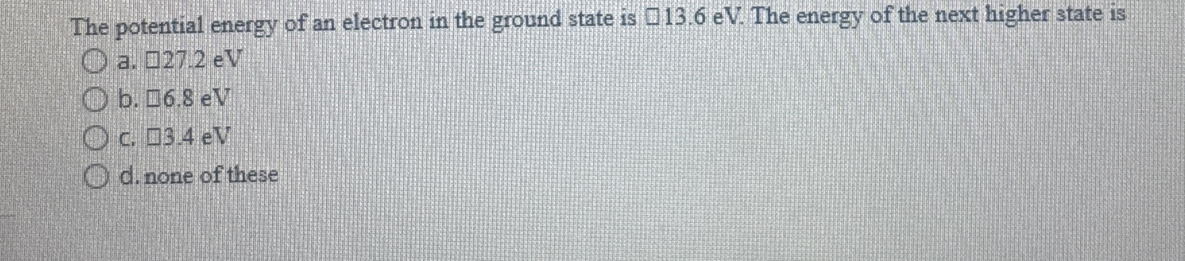 The potential energy of an electron in the ground