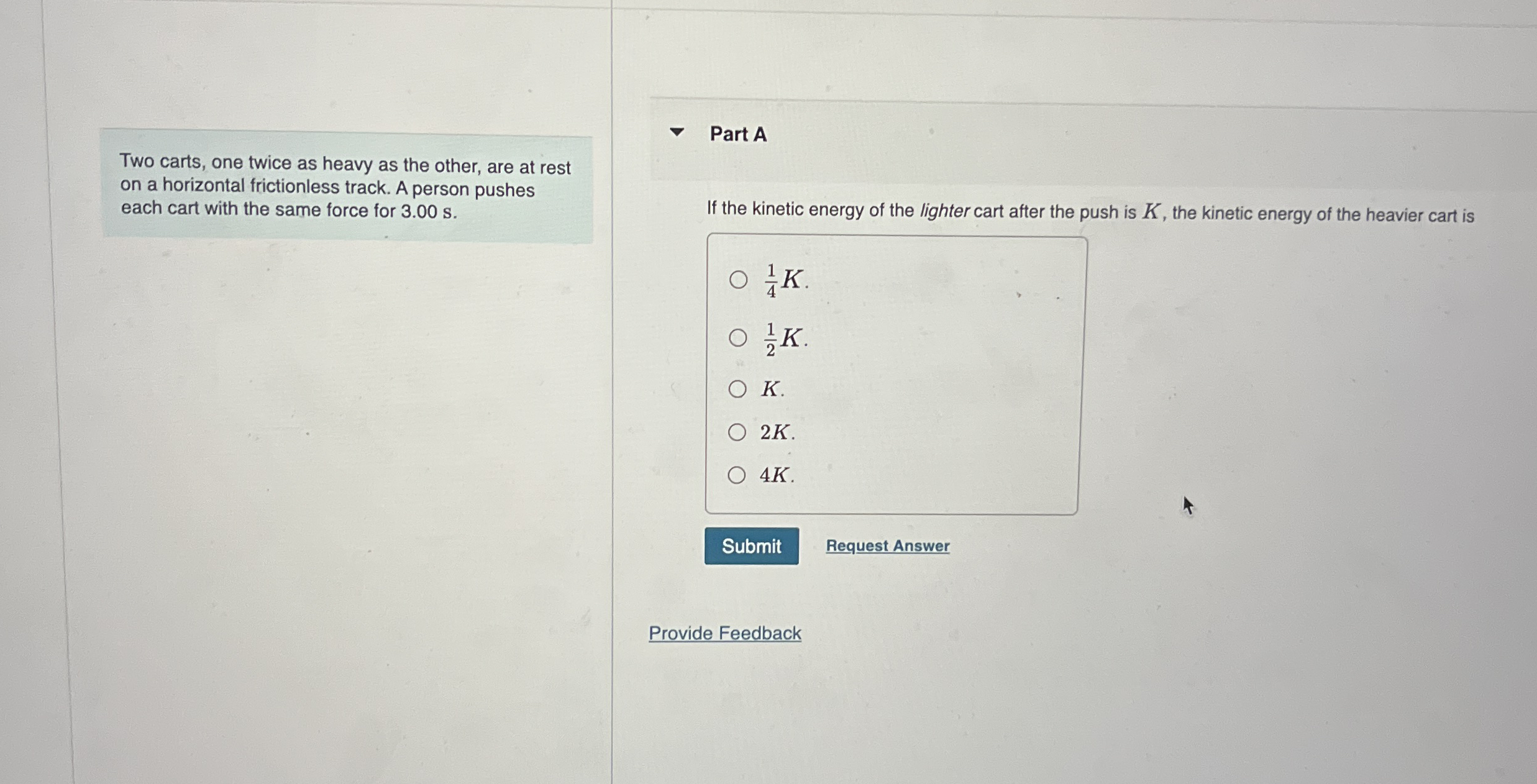 Two carts, one twice as heavy as the other, are