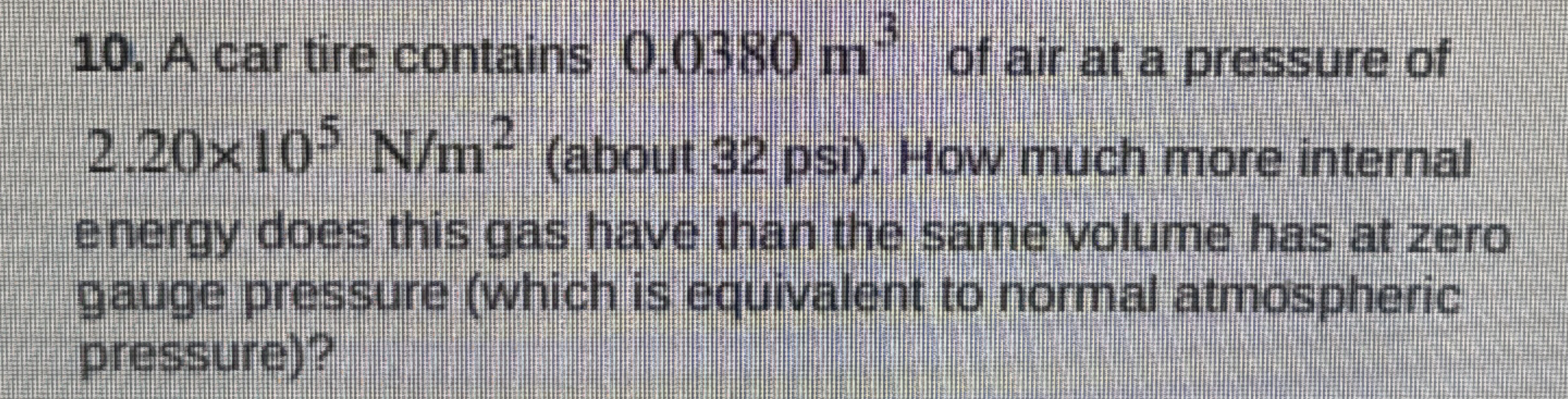 A car tire contains 0 . 0 3 8 0 m 3 of air at a