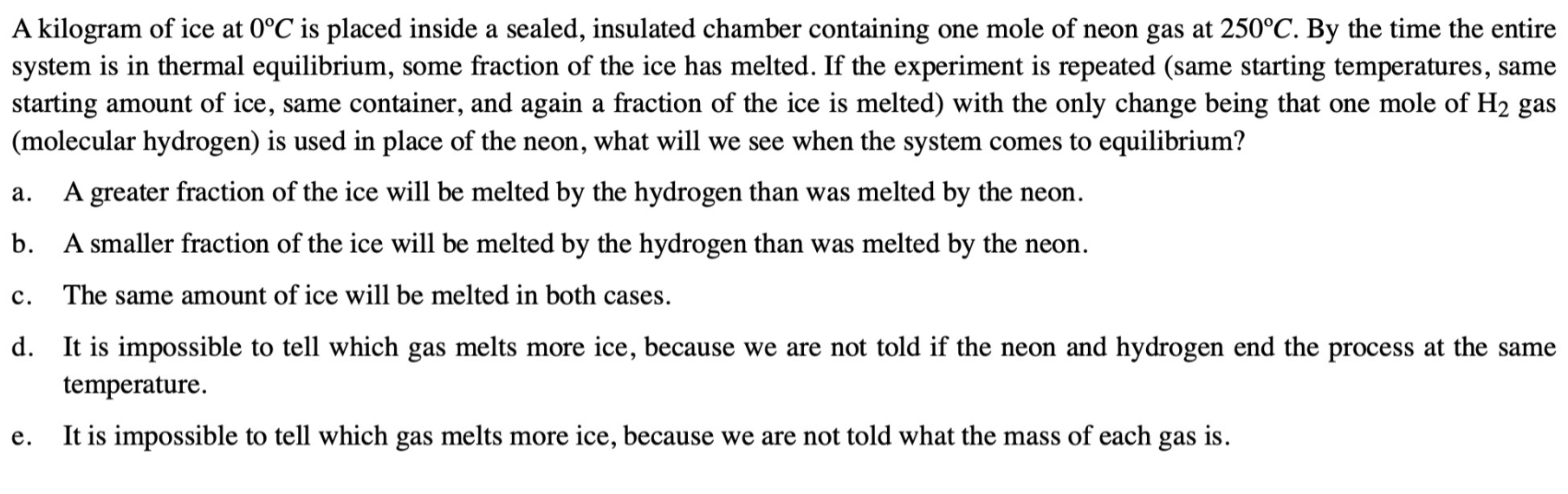 A kilogram of ice at \ ( 0 ^ { \ circ } \ mathrm